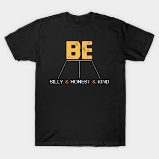 Be Silly Be Honest Be Kind in Black & White & Yellow T-Shirt